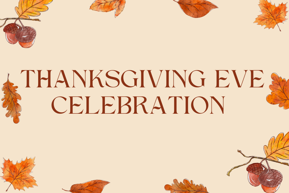 Thanksgiving Eve Celebration