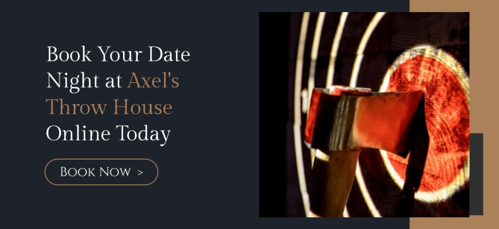 Book your date night at Axel's Throw House online today